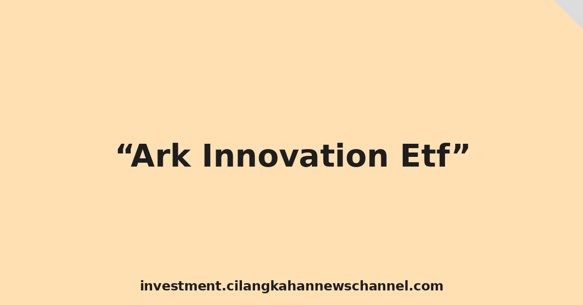 Ark Innovation Etf