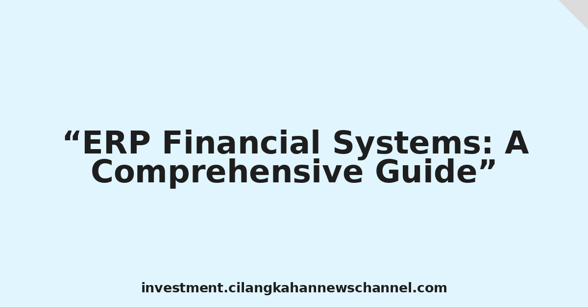ERP Financial Systems: A Comprehensive Guide