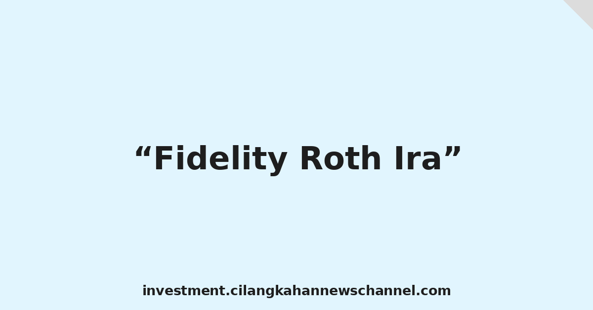 Fidelity Roth Ira