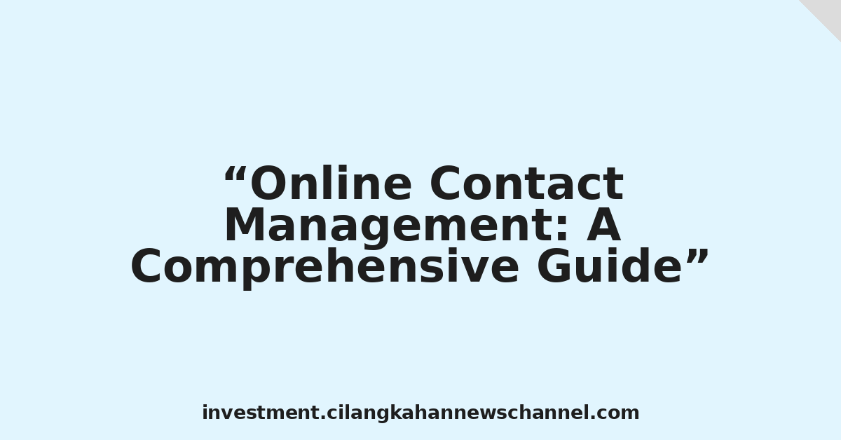 Online Contact Management: A Comprehensive Guide
