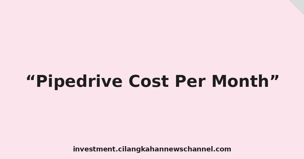 Pipedrive Cost Per Month