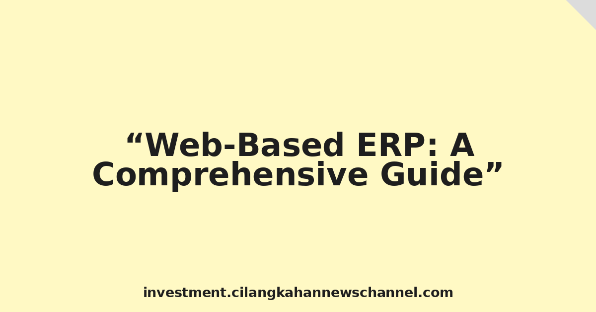 Web-Based ERP: A Comprehensive Guide