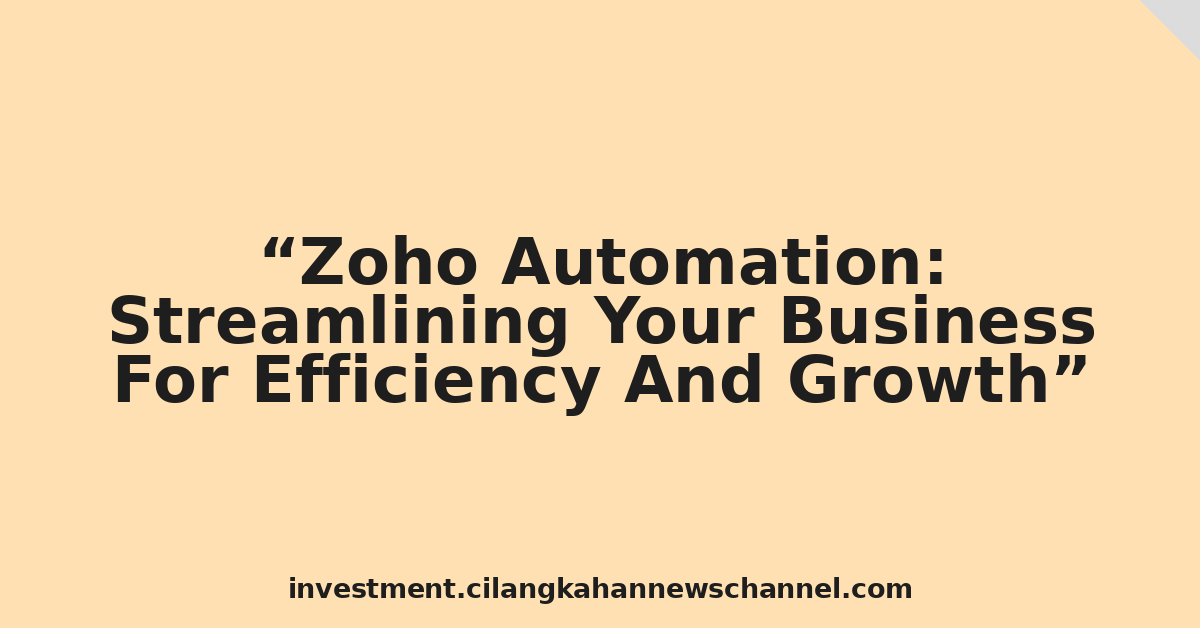 Zoho Automation: Streamlining Your Business For Efficiency And Growth