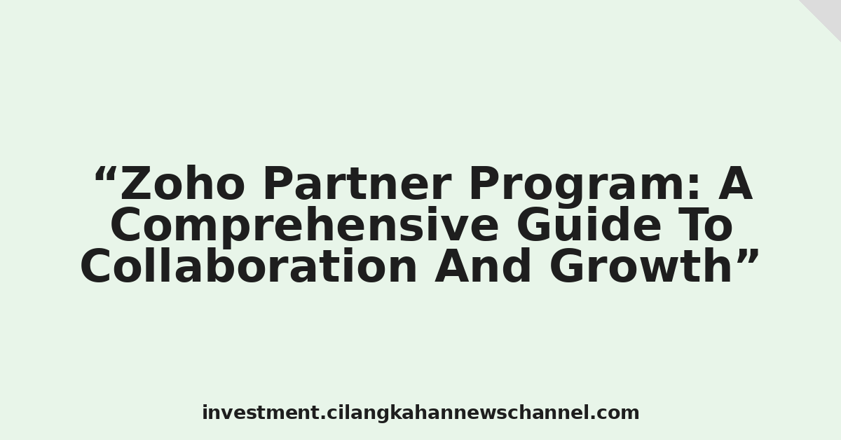 Zoho Partner Program: A Comprehensive Guide To Collaboration And Growth